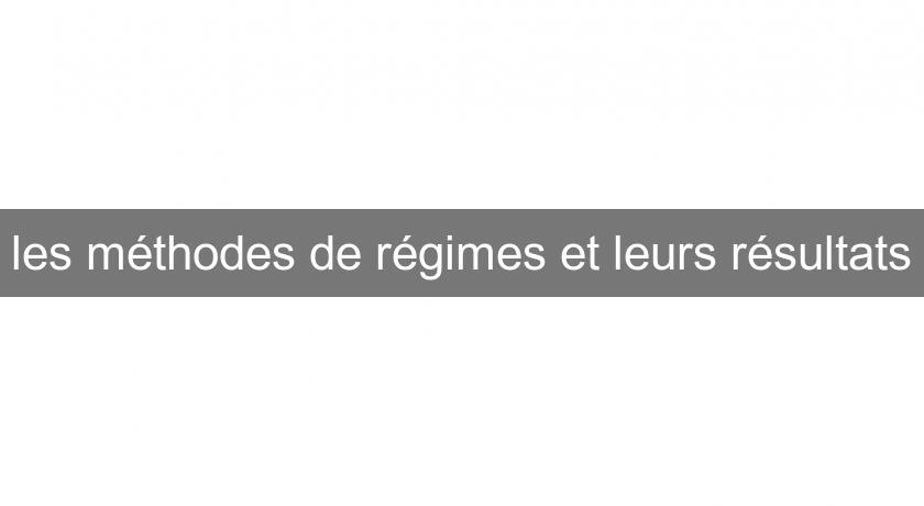 les méthodes de régimes et leurs résultats les méthodes de régimes et leurs résultats