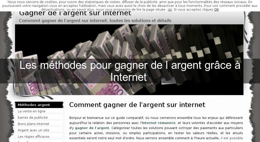 Les méthodes pour gagner de l'argent grâce à Internet Les méthodes pour gagner de l'argent grâce à Internet