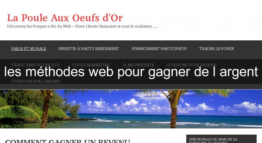 les méthodes web pour gagner de l'argent les méthodes web pour gagner de l'argent