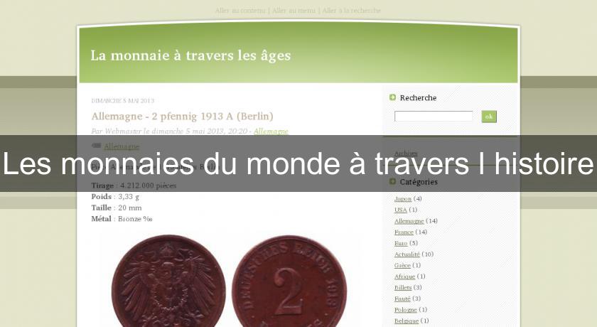 Les monnaies du monde à travers l'histoire Les monnaies du monde à travers l'histoire