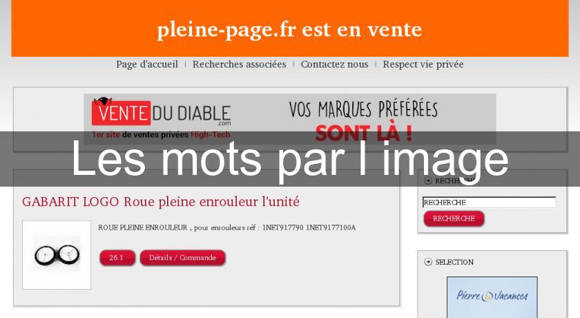 Les mots par l'image Les mots par l'image
