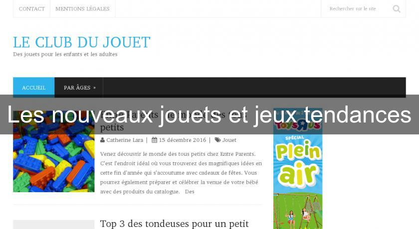 Les nouveaux jouets et jeux tendances Les nouveaux jouets et jeux tendances