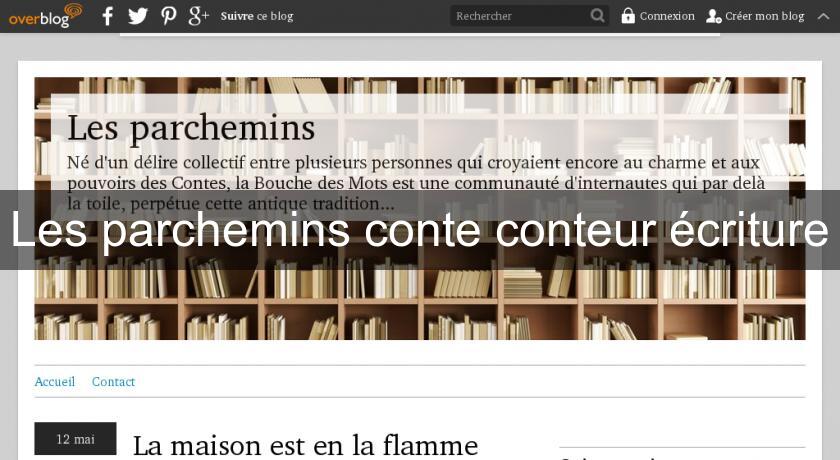 Les parchemins conte conteur écriture Les parchemins conte conteur écriture