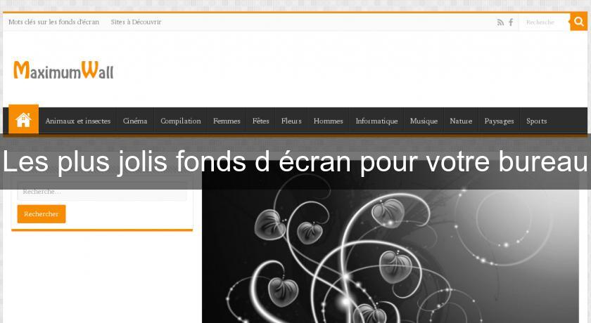 Les plus jolis fonds d'écran pour votre bureau Les plus jolis fonds d'écran pour votre bureau