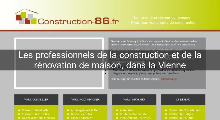 Les professionnels de la construction et de la rénovation de maison, dans la Vienne Les professionnels de la construction et de la rénovation de maison, dans la Vienne