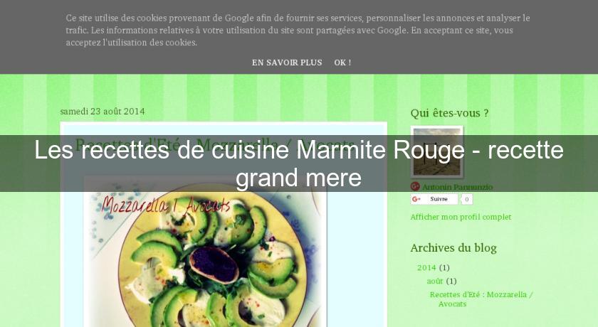 Les recettes de cuisine Marmite Rouge - recette grand mere