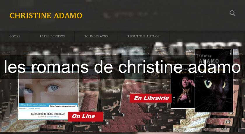 les romans de christine adamo les romans de christine adamo