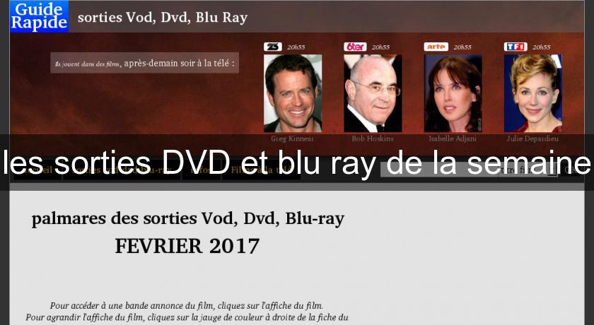 les sorties DVD et blu ray de la semaine les sorties DVD et blu ray de la semaine