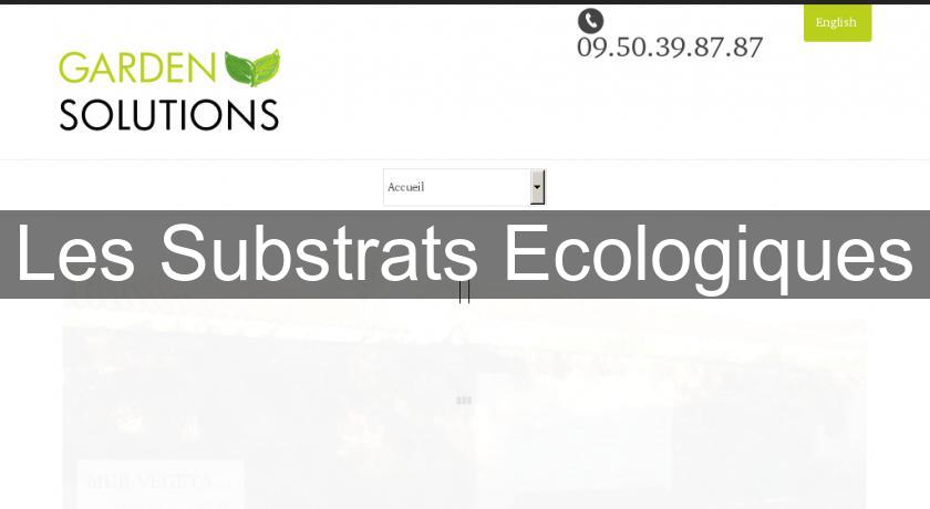 Les Substrats Ecologiques