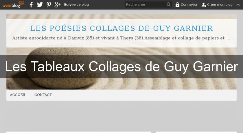 Les Tableaux Collages de Guy Garnier Les Tableaux Collages de Guy Garnier