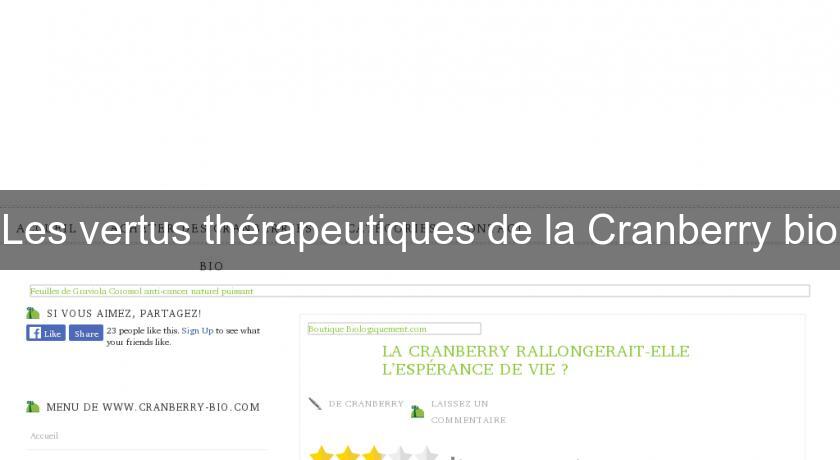 Les vertus thérapeutiques de la Cranberry bio Les vertus thérapeutiques de la Cranberry bio