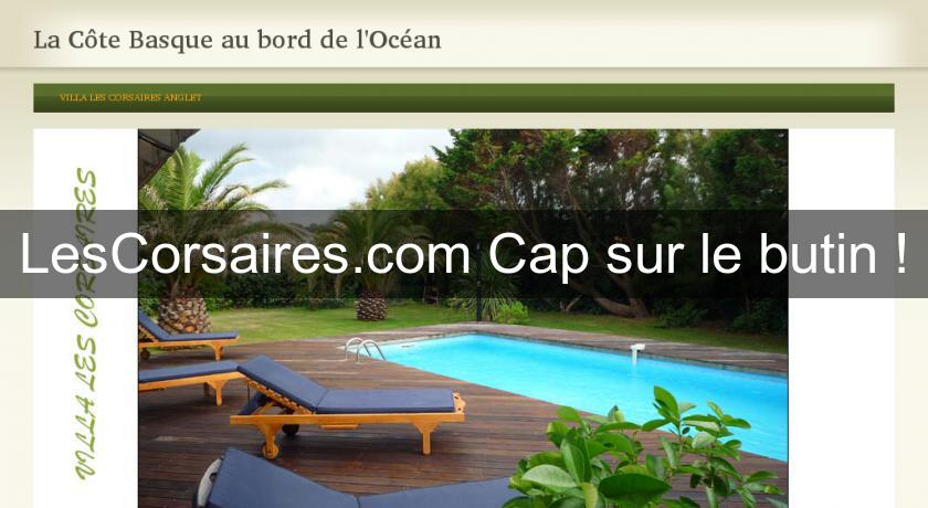 LesCorsaires.com Cap sur le butin ! LesCorsaires.com Cap sur le butin !