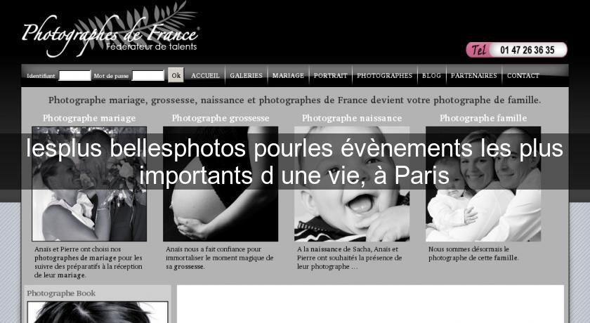 lesplus bellesphotos pourles évènements les plus importants d'une vie, à Paris