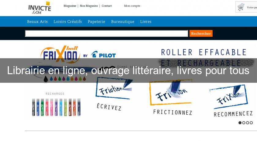 Librairie en ligne, ouvrage littéraire, livres pour tous