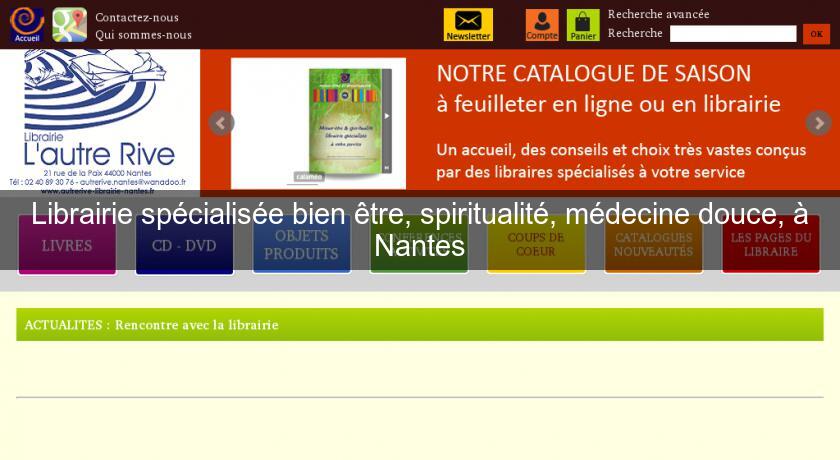 Librairie spécialisée bien être, spiritualité, médecine douce, à Nantes Librairie spécialisée bien être, spiritualité, médecine douce, à Nantes