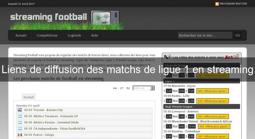 Liens de diffusion des matchs de ligue 1 en streaming Liens de diffusion des matchs de ligue 1 en streaming