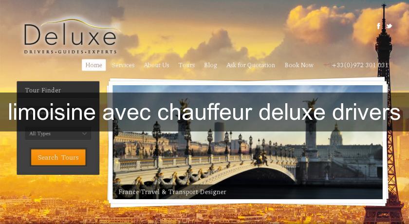 limoisine avec chauffeur deluxe drivers limoisine avec chauffeur deluxe drivers