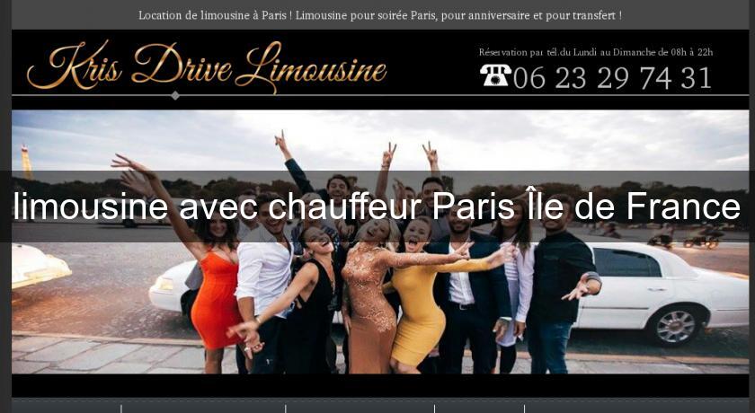 limousine avec chauffeur Paris Île de France limousine avec chauffeur Paris Île de France
