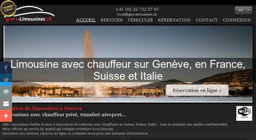 Limousine avec chauffeur sur Genève, en France, Suisse et Italie Limousine avec chauffeur sur Genève, en France, Suisse et Italie