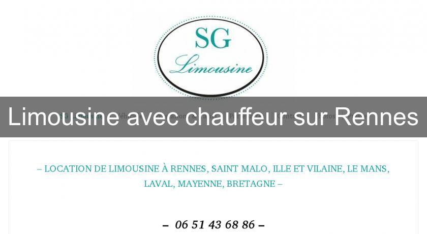 Limousine avec chauffeur sur Rennes Limousine avec chauffeur sur Rennes
