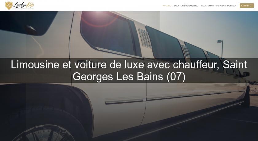 Limousine et voiture de luxe avec chauffeur, Saint Georges Les Bains (07)
