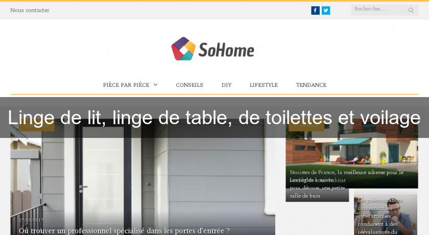 Linge de lit, linge de table, de toilettes et voilage