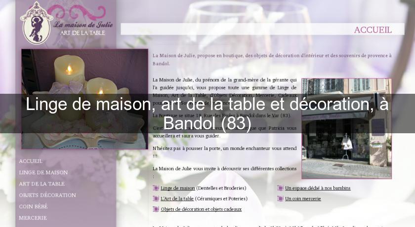 Linge de maison, art de la table et décoration, à Bandol (83) Linge de maison, art de la table et décoration, à Bandol (83)
