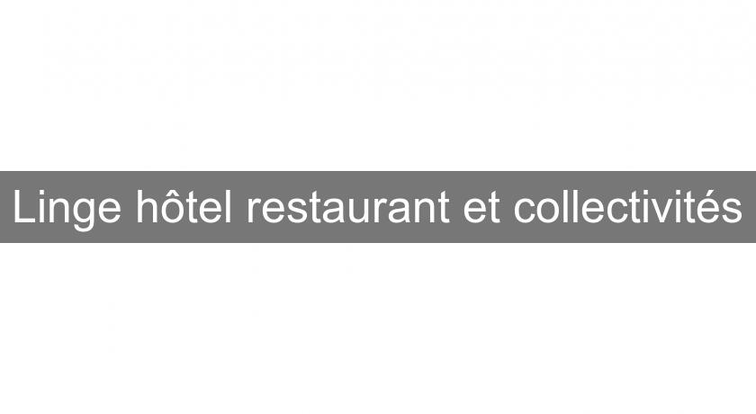 Linge hôtel restaurant et collectivités Linge hôtel restaurant et collectivités