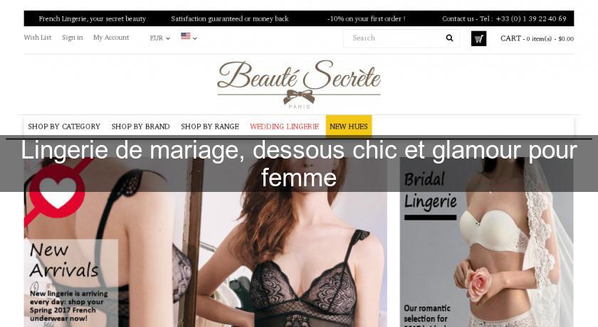 Lingerie de mariage, dessous chic et glamour pour femme Lingerie de mariage, dessous chic et glamour pour femme