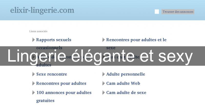 Lingerie élégante et sexy Lingerie élégante et sexy