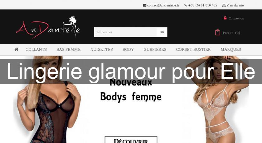 Lingerie glamour pour Elle