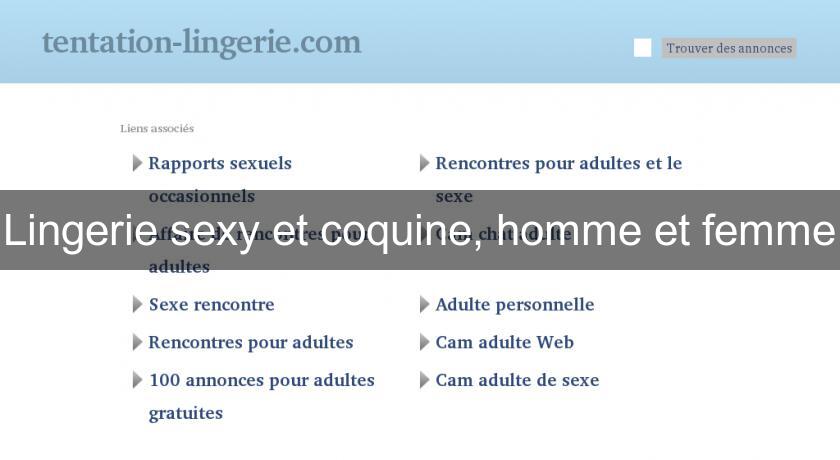 Lingerie sexy et coquine, homme et femme Lingerie sexy et coquine, homme et femme