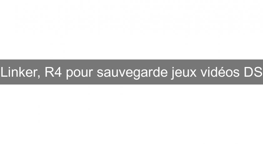 Linker, R4 pour sauvegarde jeux vidéos DS Linker, R4 pour sauvegarde jeux vidéos DS