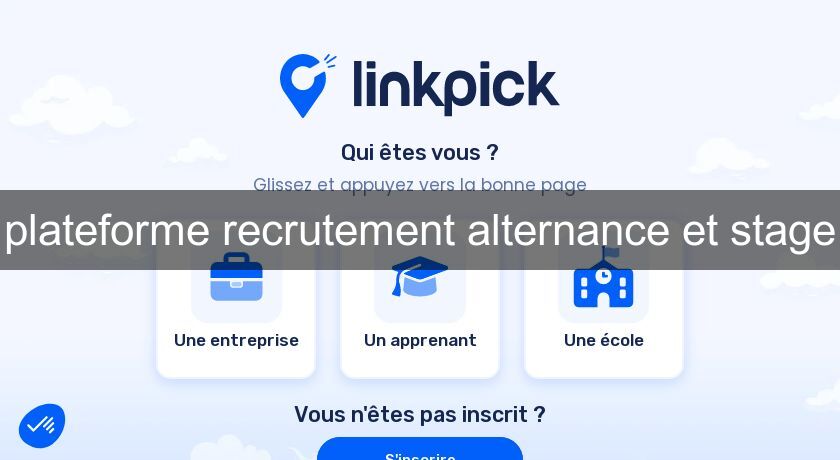 Linkpick : la solution pour trouver un stage ou une alternance