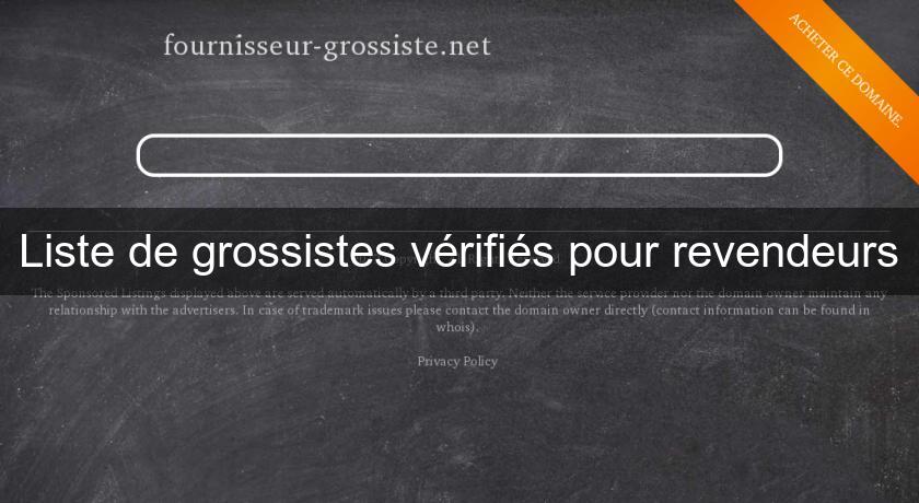 Liste de grossistes vérifiés pour revendeurs