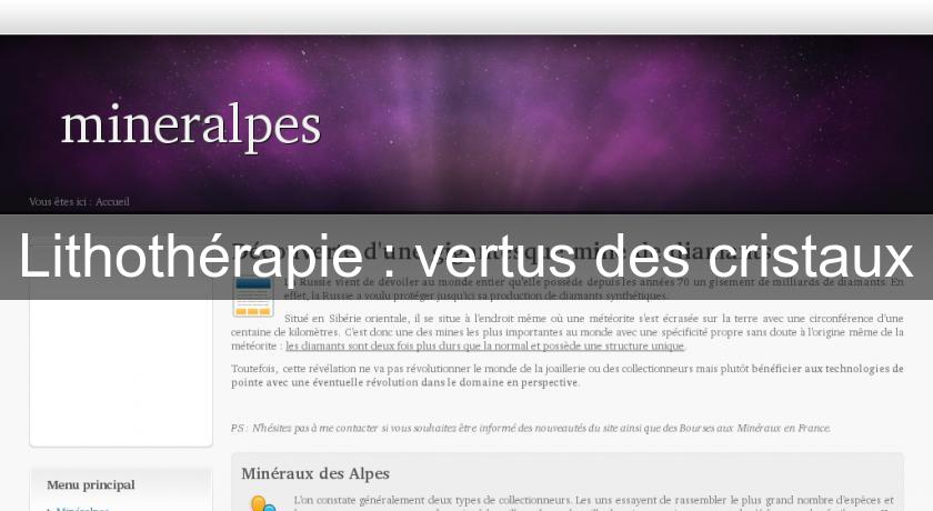 Lithothérapie : vertus des cristaux Lithothérapie : vertus des cristaux