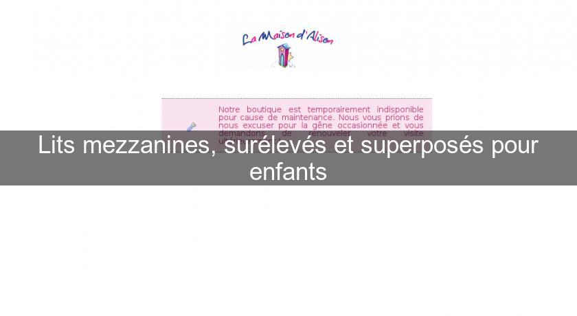 Lits mezzanines, surélevés et superposés pour enfants