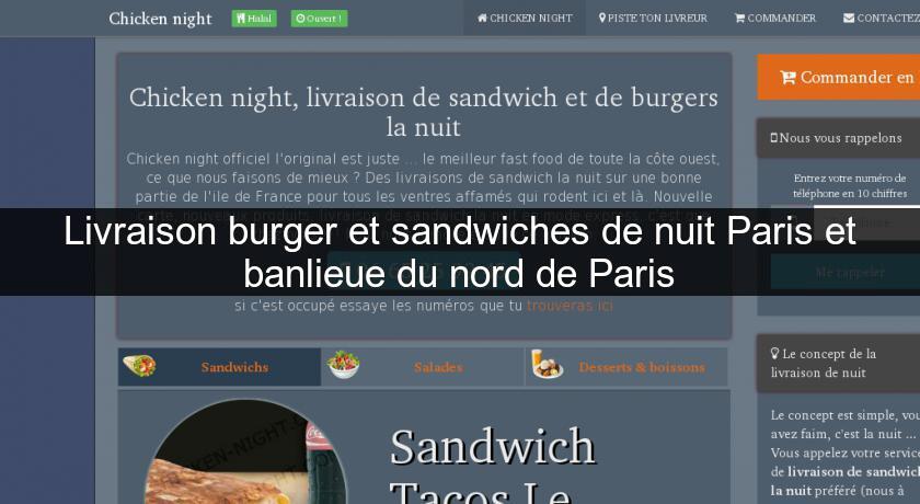 Livraison burger et sandwiches de nuit Paris et banlieue du nord de Paris Livraison burger et sandwiches de nuit Paris et banlieue du nord de Paris