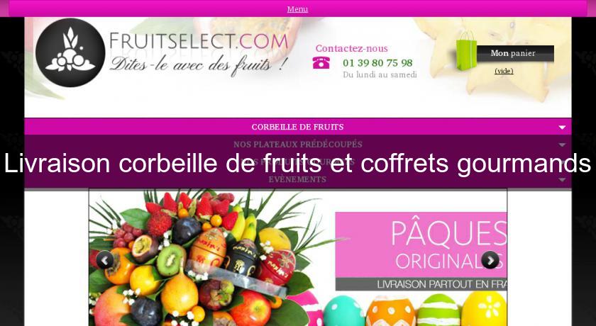 Livraison corbeille de fruits et coffrets gourmands