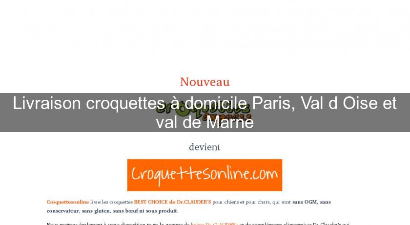 Livraison croquettes à domicile Paris, Val d'Oise et val de Marne Livraison croquettes à domicile Paris, Val d'Oise et val de Marne