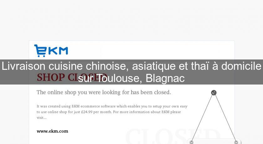 Livraison cuisine chinoise, asiatique et thaï à domicile sur Toulouse, Blagnac Livraison cuisine chinoise, asiatique et thaï à domicile sur Toulouse, Blagnac