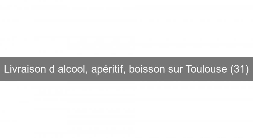 Livraison d'alcool, apéritif, boisson sur Toulouse (31) Livraison d'alcool, apéritif, boisson sur Toulouse (31)