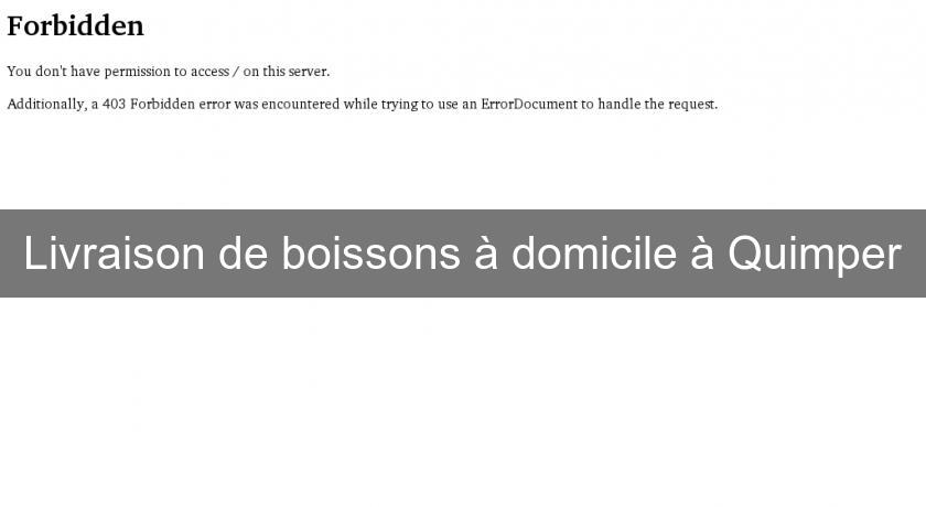 Livraison de boissons à domicile à Quimper Livraison de boissons à domicile à Quimper