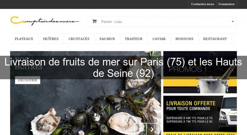 Livraison de fruits de mer sur Paris (75) et les Hauts de Seine (92)