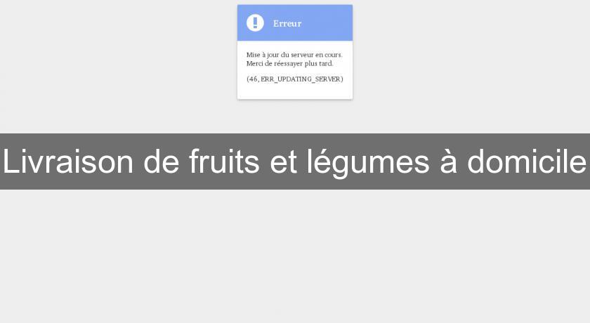 Livraison de fruits et légumes à domicile