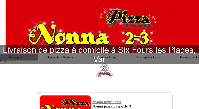 Livraison de pizza à domicile à Six Fours les Plages, Var