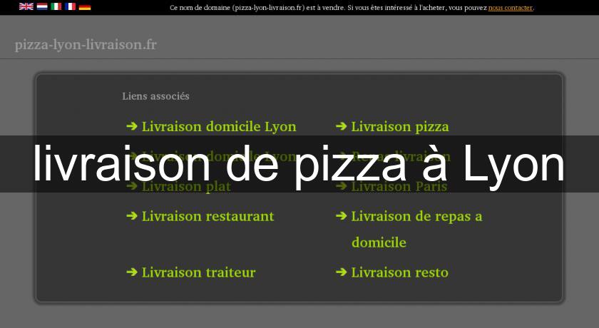 livraison de pizza à Lyon