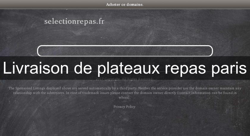 Livraison de plateaux repas paris Livraison de plateaux repas paris