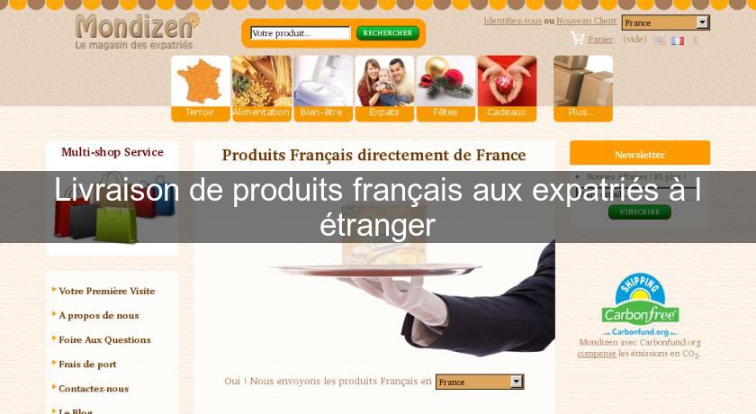 Livraison de produits français aux expatriés à l'étranger Livraison de produits français aux expatriés à l'étranger