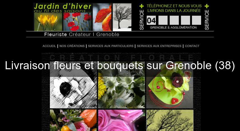Livraison fleurs et bouquets sur Grenoble (38) Livraison fleurs et bouquets sur Grenoble (38)